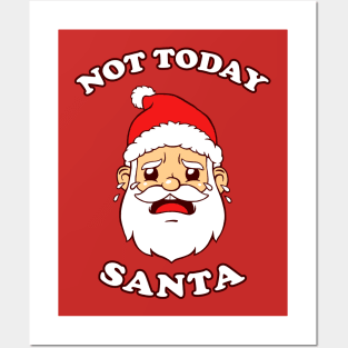 Not Today Santa Posters and Art